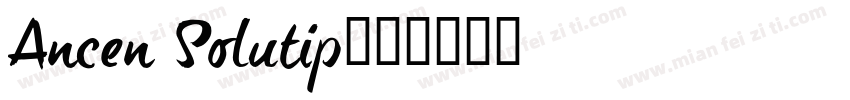 Ancen Solutip字体转换